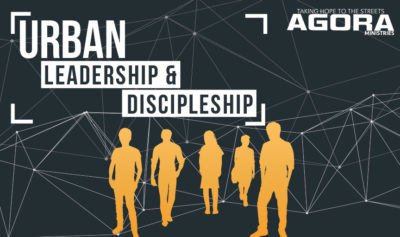 Curso AGORA Ministries Urban Leadership and Discipleship